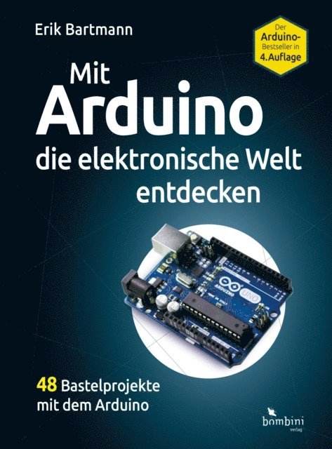 Erik Bartmann - Mit Arduino die elektronische Welt entdecken, E-bok