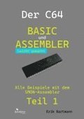 Der C64 -- Basic und Assembler leicht gemacht