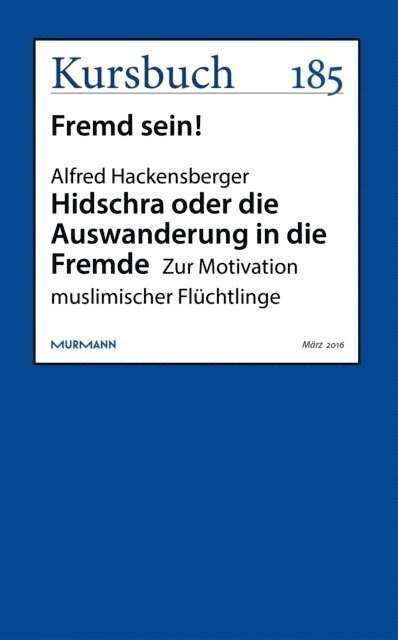 Alfred Hackensberger - Hidschra oder die Auswanderung in die Fremde, E-bok. Tillgänglighet: Lägg i varukorg