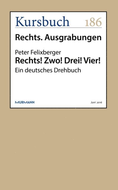 Peter Felixberger - Rechts! Zwo! Drei! Vier!, E-bok