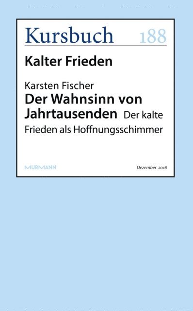 Karsten Fischer - Der Wahnsinn von Jahrtausenden, E-bok