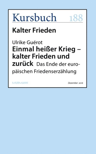 Ulrike Guerot - Einmal heißer Krieg – kalter Frieden und zurück, E-bok