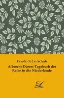 Friedrich Leitschuh - Albrecht Dürers Tagebuch der Reise in die Niederlande, Häftad. Tillgänglighet: Lägg i varukorg