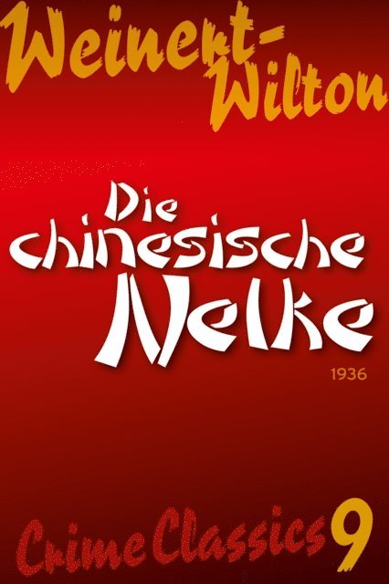Louis Weinert-Wilton - Die chinesische Nelke, E-bok. Tillgänglighet: Lägg i varukorg