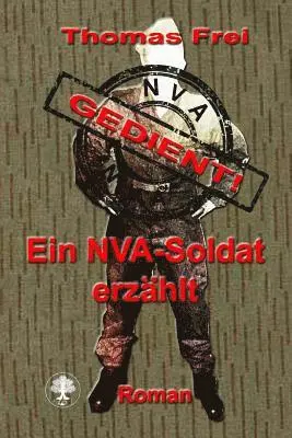 Thomas Frei - Gedient: Ein NVA-Soldat erzählt, Häftad. Tillgänglighet: Lägg i varukorg