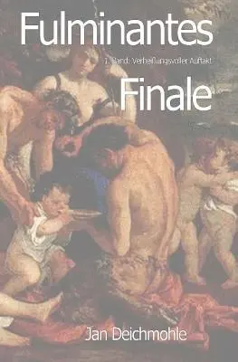 Jan Deichmohle - Fulminantes Finale: 1. Band: Verheißungsvoller Auftakt, Häftad. Tillgänglighet: Lägg i varukorg