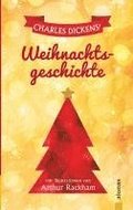 Dickens' Weihnachtsgeschichte. Mit Illustrationen von Arthur Rackham