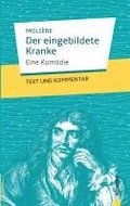 Der eingebildete Kranke: Molire: Text und Kommentar
