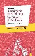 Le Bourgeois  gentilhomme / Der Brger  als Edelmann: Zweisprachig Franzsisch / Deutsch