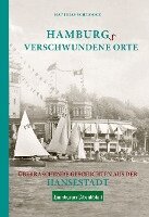 Matthias Schmoock - Hamburgs verschwundene Orte, Inbunden