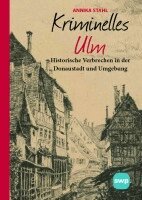 Annika Stahl - Kriminelles Ulm, Inbunden