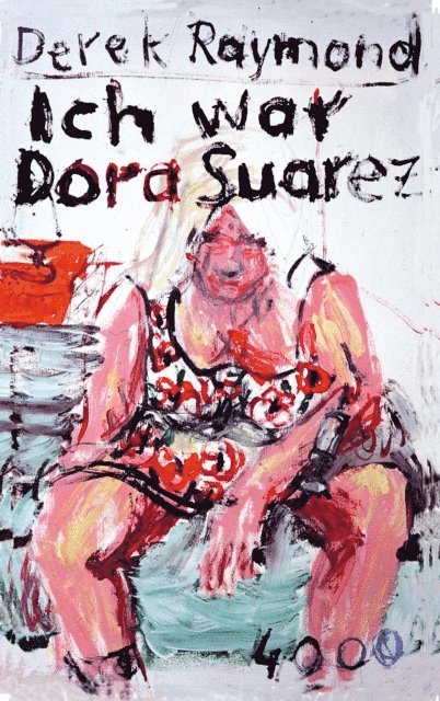 Derek Raymond - Ich war Dora Suarez, E-bok