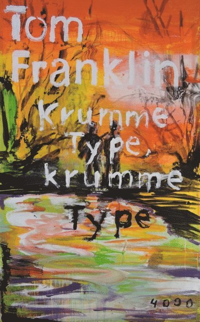 Tom Franklin, Nikolaus Stingl - Krumme Type, krumme Type, E-bok
