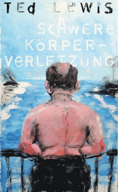 Ted Lewis - Schwere Körperverletzung, E-bok