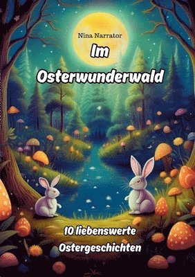 Nina Narrator - Im Osterwunderwald, Häftad