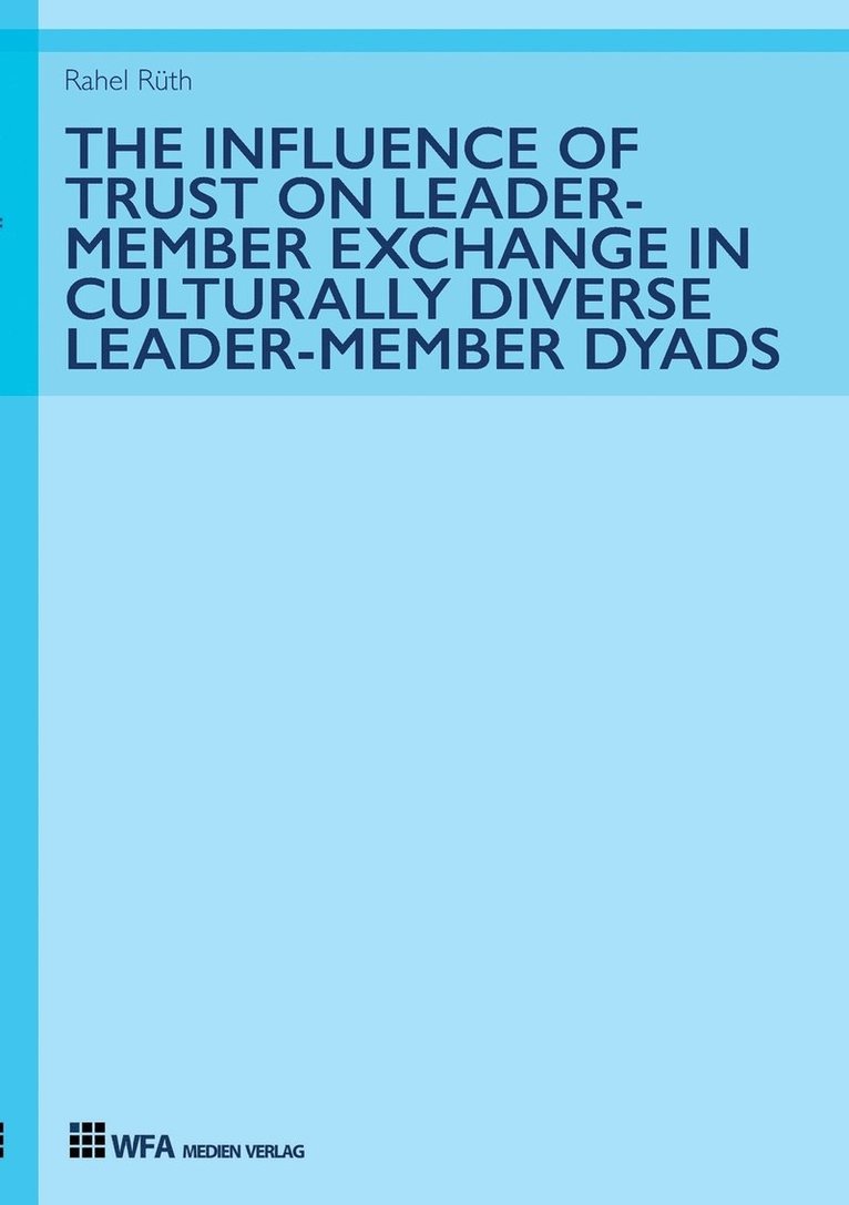 Rahel Rüth - Influence of Trust on Leader-Member Exchange in Culturally Diverse Leader-Member Dyads, Häftad