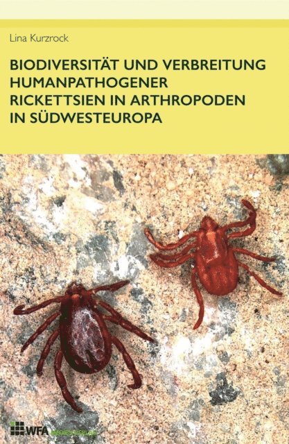 Lina Kurzrock - Biodiversität und Verbreitung humanpathogener Rickettsien in Arthropoden in Südwesteuropa, E-bok