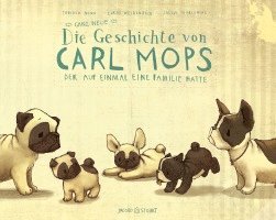 Fabiola Nonn, Lukas Weidenbach - Die ganz neue Geschichte von Carl Mops, der auf einmal eine Familie hatte, Inbunden