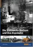 Rolf Swoboda - Die Stahlwerke Bochum und ihre Eisenbahn, Häftad. Tillgänglighet: Lägg i varukorg