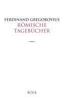 Ferdinand Gregorovius - Römische Tagebücher, Inbunden