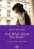 Rozz Williams - And What About The Bells?, Inbunden. Tillgänglighet: Lägg i varukorg