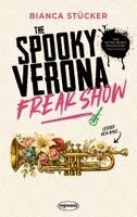 Bianca Stücker - The Spooky Verona Freak Show, Häftad