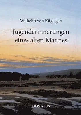 Wilhelm Von Kügelgen - Jugenderinnerungen eines alten Mannes, Häftad. Tillgänglighet: Lägg i varukorg