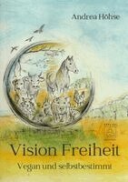 Andrea Höhse - Vision Freiheit, Häftad