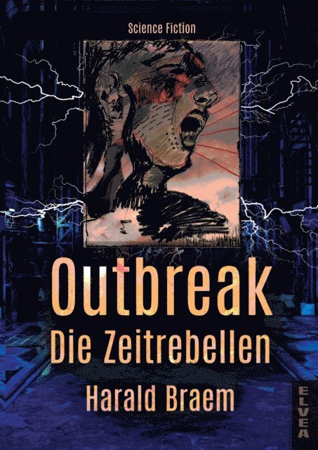 Harald Braem - Outbreak - Die Zeitrebellen, E-bok