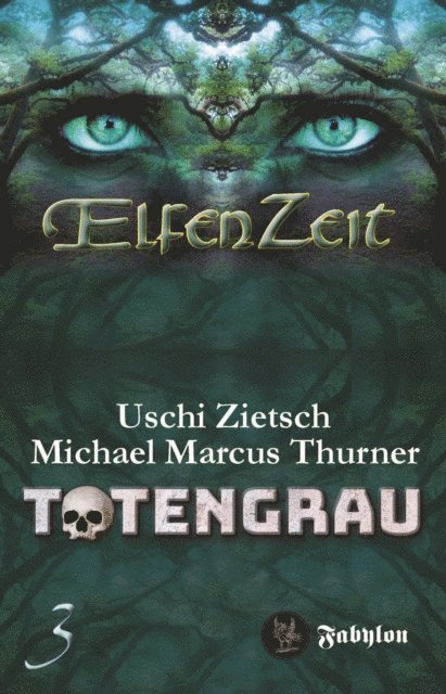 Michael Marcus Thurner, Uschi Zietsch - Elfenzeit 3: Totengrau, E-bok