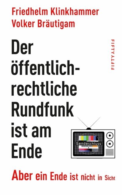 Volker Brautigam, Friedhelm Klinkhammer - Der öffentlich-rechtliche Rundfunk ist am Ende, E-bok