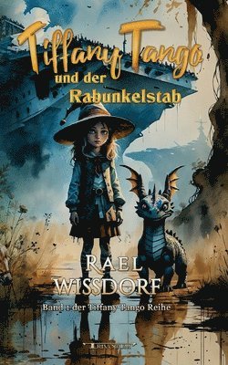 Rael Wissdorf - Tiffany Tango und der Rabunkelstab, Häftad