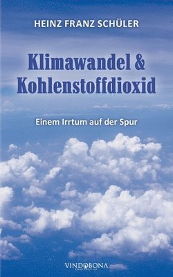 Heinz Franz Schüler - Klimawandel & Kohlenstoffdioxid, Häftad