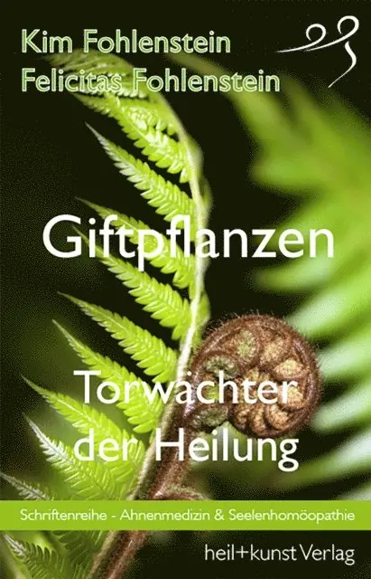Felicitas Fohlenstein, Kim Fohlenstein - Giftpflanzen - Torwächter der Heilung, E-bok. Tillgänglighet: Lägg i varukorg