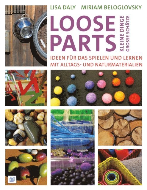 Miriam Beloglovsky, Lisa Daly - Loose Parts - kleine Dinge, große Schätze, E-bok