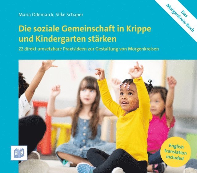 Silke Schaper, Maria Odemarck - Die soziale Gemeinschaft in Krippe und Kindergarten stärken, E-bok