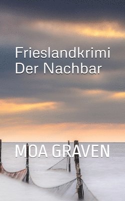 Moa Graven - Der Nachbar: Frieslandkrimi, Häftad. Tillgänglighet: Lägg i varukorg