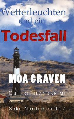 Moa Graven - Wetterleuchten und ein Todesfall: Ostfrieslandkrimi, Häftad. Tillgänglighet: Lägg i varukorg