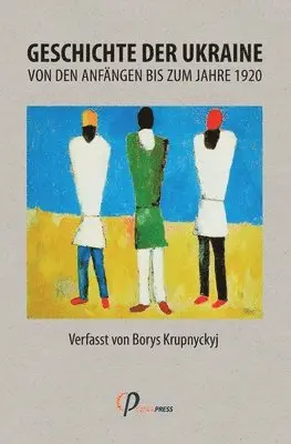 Borys Krupnyckyj - Geschichte der Ukraine von den Anfängen bis zum Jahre 1920, Häftad. Tillgänglighet: Lägg i varukorg
