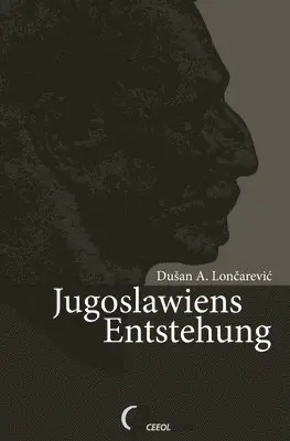 Dusan A Lončarevic - Jugoslawiens Entstehung, Häftad. Tillgänglighet: Lägg i varukorg