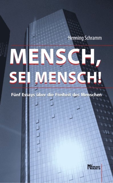 Henning Schramm - Mensch, sei Mensch!, E-bok