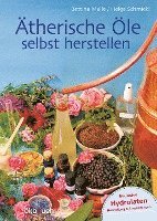 Bettina Malle, Helge Schmickl - Ätherische Öle selbst herstellen, Inbunden
