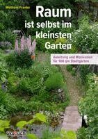 Wolfram Franke - Raum ist selbst im kleinsten Garten, Inbunden