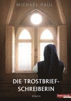 Michael Paul - Die Trostbriefschreiberin, Inbunden
