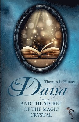 Thomas L Hunter - Dana and the secret of the magic crystal, Häftad