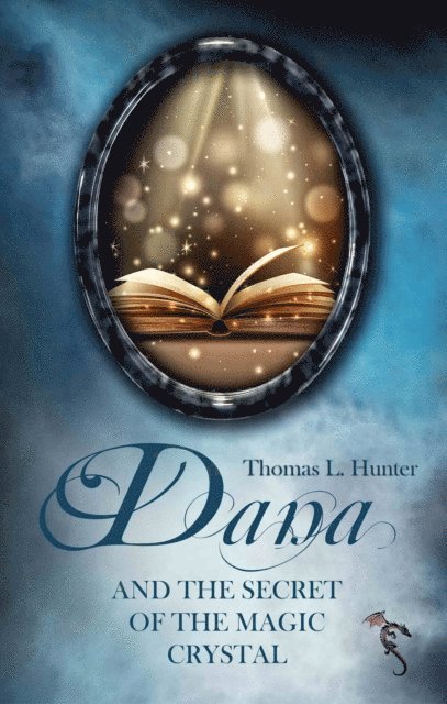 Thomas L. Hunter - Dana and the Secret of the Magic Crystal, E-bok