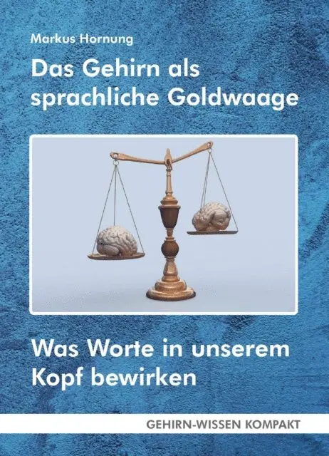 Markus Hornung - Das Gehirn als sprachliche Goldwaage, E-bok. Tillgänglighet: Lägg i varukorg