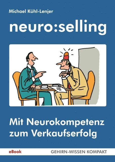 Peter Butschkow, Michael Kuhl-Lenjer - neuro:selling, E-bok