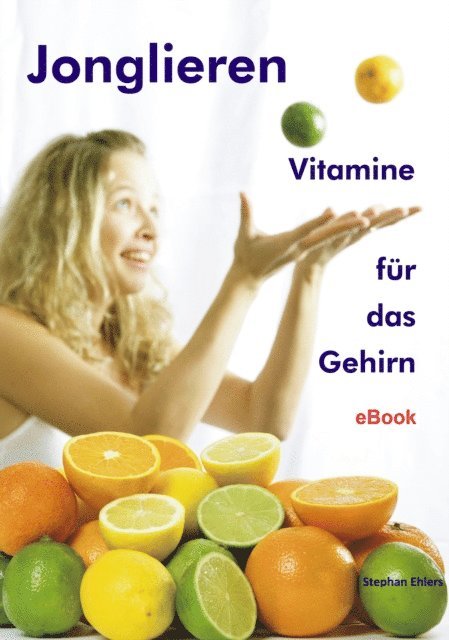 Stephan Ehlers - Jonglieren - Vitamine für das Gehirn, E-bok