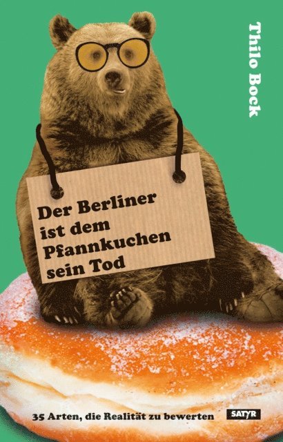 Thilo Bock - Der Berliner ist dem Pfannkuchen sein Tod, E-bok